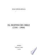 El destino de Chile (1541-1984)