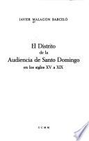 El distrito de la Audiencia de Santo Domingo en los siglos XV a XIX