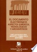 Libro El documento electrónico: Aspectos jurídicos, tecnológicos y archivísticos.