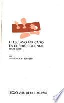 El esclavo africano en el Perú colonial (1524-1650)