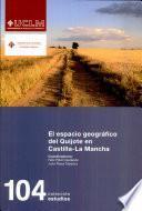 El Espacio Geográfico Del Quijote en Castilla-La Mancha