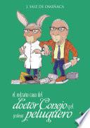 Libro El extraño caso del doctor Conejo y el profesor peluquero