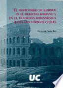 Libro El fideicomiso de residuo en el derecho romano y en la tradición romanística hasta los códigos civiles