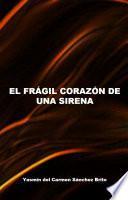 Libro EL FRÁGIL CORAZÓN DE UNA SIRENA