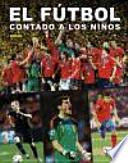 Libro EL FÚTBOL CONTADO A LOS NIÑOS