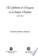 El gobierno de Cartagena en el Antiguo Régimen, 1245-1812