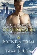 Libro El guerrero destrozado
