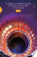 Libro El Higgs, el universo líquido y el Gran Colisionador de Hadrones