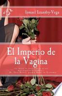 El Imperio de la Vagina / The Empire of the Vagina