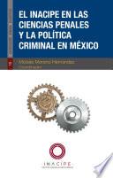 El INACIPE en las ciencias penales y la política criminal en México