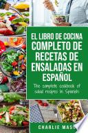 Libro El libro de cocina completo de recetas de ensaladas En español/ The complete cookbook of salad recipes In Spanish