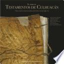 Libro El Libro de Testamentos de Culhuacán: Vida y Muerte entre los Nahuas del México Central, siglo XVI