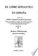 El libro romántico en España: Acervo patrimonial. 2 v