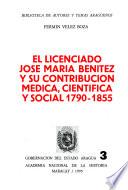 El licenciado José María Benitez y su contribución médica, cientifica y social 1790-1855