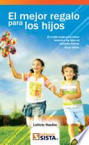 Libro EL MEJOR REGALO PARA LOS HIJOS