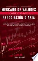 Libro El Mercado de Valores Avanzado y la Guía de Negociación Diaria
