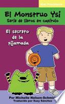 Libro El Monstruo Ysi Serie de libros en capítulo: El secreto de la pijamada