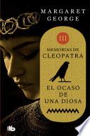 Libro El ocaso de una diosa (Memorias de Cleopatra 3)