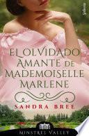 Libro El olvidado amante de mademoiselle Marlene (Minstrel Valley 21)