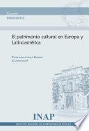 El patrimonio cultural en Europa y Latinoamérica