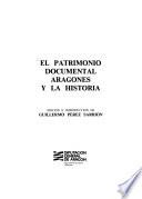 El Patrimonio documental aragonés y la historia