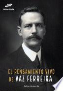 Libro El pensamiento vivo de Vaz Ferreira