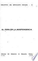 El Perú en la independencia