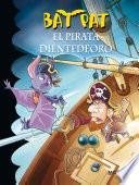 Libro El pirata Dientedeoro (Serie Bat Pat 4)