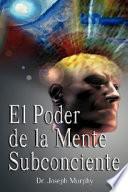 Libro El Poder De La Mente Subconsciente / The Power of the Subconscious Mind
