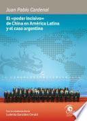 El «poder incisivo» de China en América Latina y el caso argentino