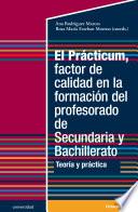 Libro El Prácticum, factor de calidad en la formación del profesorado de Secundaria y Bachillerato