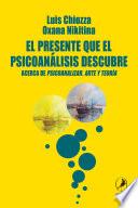 Libro El presente que el psicoanálisis descubre