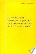 El pronombre personal sujeto en la lengua española hablada en Madrid