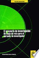 Libro El proyecto de investigación. Un mapa de ruta para el aprendiz de investigador