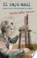 Libro El rayo azul (Marie Curie, descubridora del radio)