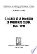 El régimen de la encomienda en Barquisimeto colonial, 1530-1810
