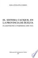 El sistema caciquil en la provincia de Huelva