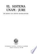 El Sistema UNAM/JURE