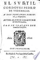 El subtil cordoves Pedro de Urdemalas. A don Fernando Pimentel, y Requesenes
