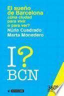 Libro El sueño de Barcelona: ¿una ciudad para vivir o para ver?