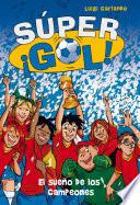Libro El sueño de los campeones (Súper ¡Gol! 1)