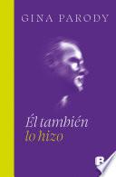 Libro Él también lo hizo