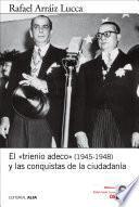 El trienio adeco (1945-1948) y las conquistas de la ciudadanía