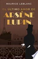 El Ultimo Amor de Arsène Lupin