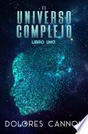 Libro El Universo complejo Libro uno