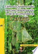 Elementos fundamentales para una caracterización social de la comunidad de Cartago