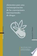 Elementos para una (re)interpretación de las convenciones internacionales de drogas