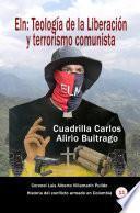 ElN: Teología de la Liberación y terrorismo comunista