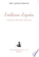 Emiliano Zapata, crisol de la Revolución Mexicana