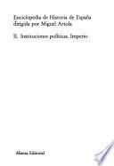 Libro Enciclopedia de historia de España: Instituciones políticas. Imperio